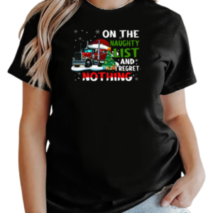 On The Naughty List I Regret Nothing Trucker T-Shirt Classic Women's T-shirt