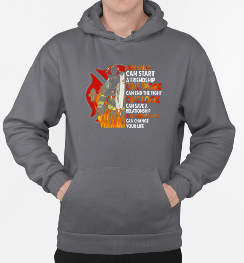 One Smile Can Start A Friendship One Word Can End Fight Firefighter T-Shirt Unisex Hoodie