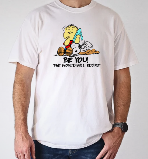 Peanut Snoopy Be You The World Will Adjust T T-Shirt Classic Men's T-shirt