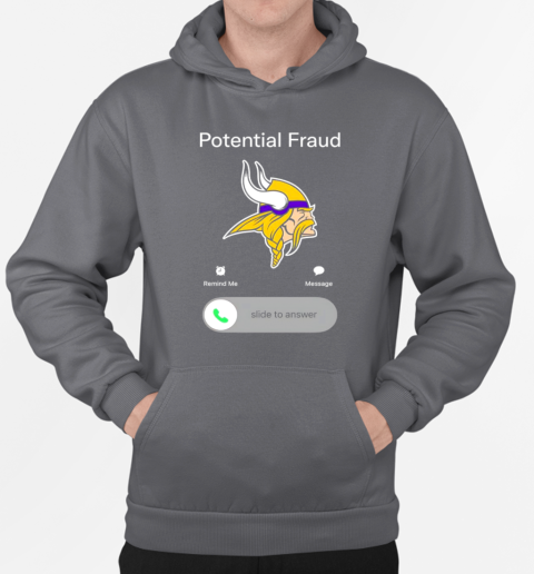 Potential fraud Minnesota Vikings slide to answer T-Shirt Unisex Hoodie