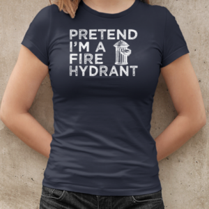 Pretend I'm A Fire Hydrant Halloween Firefighter T-Shirt Classic Women's T-shirt