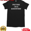 Pretend I'm a sandworm T-Shirt Classic Men's T-shirt