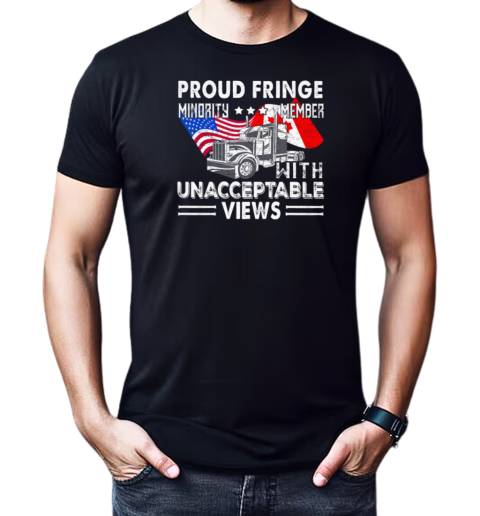 Proud Fringe Minority Member With Unacceptable Views Freedom Convoy T-Shirt Classic Men's T-shirt