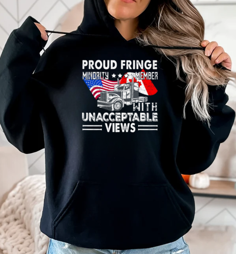 Proud Fringe Minority Member With Unacceptable Views Freedom Convoy T-Shirt Unisex Hoodie