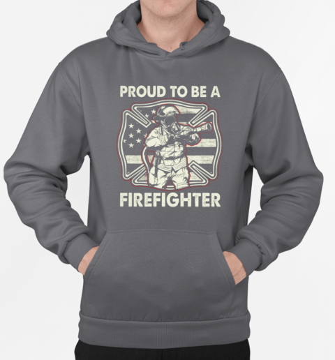 Proud To Be Firefighter T-Shirt Unisex Hoodie