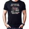 Race The Rain Ride The Wind Chase The Sunset Only A Truck Driver Understands T-Shirt Classic Men's T-shirt