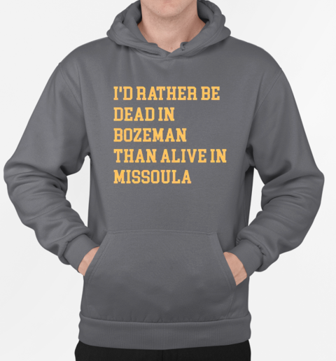 Rather be bozeman T-Shirt Unisex Hoodie