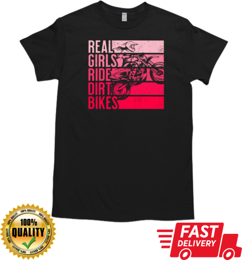 Real Girls Ride Dirt Bikes Dirt Bike T-Shirt Classic Men's T-shirt