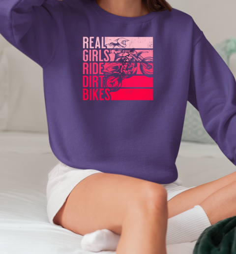 Real Girls Ride Dirt Bikes Dirt Bike T-Shirt Unisex Sweatshirt