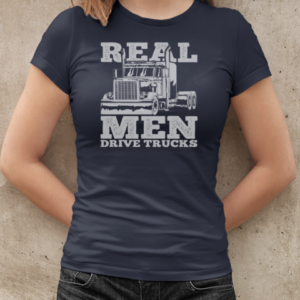 Real Men Drive Trucks Trucker T-Shirt Classic Women's T-shirt