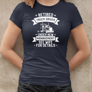 Retired Truck Driver Trucker T-Shirt Classic Women's T-shirt