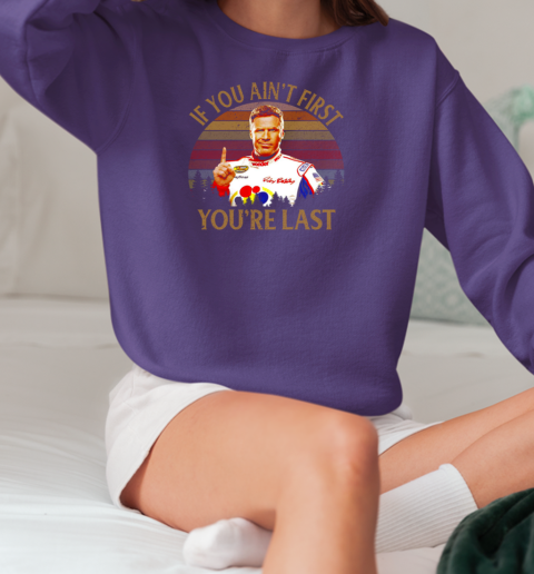 Ricky Bobby Talladega Nights If You Ain't First You're Last Vintage T-Shirt Unisex Sweatshirt