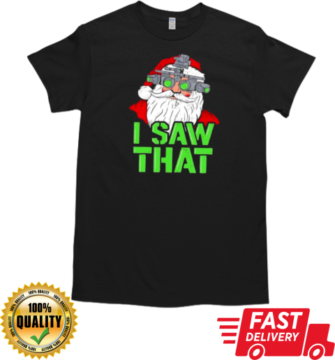 Santa Claus I saw that T-Shirt Classic Men's T-shirt