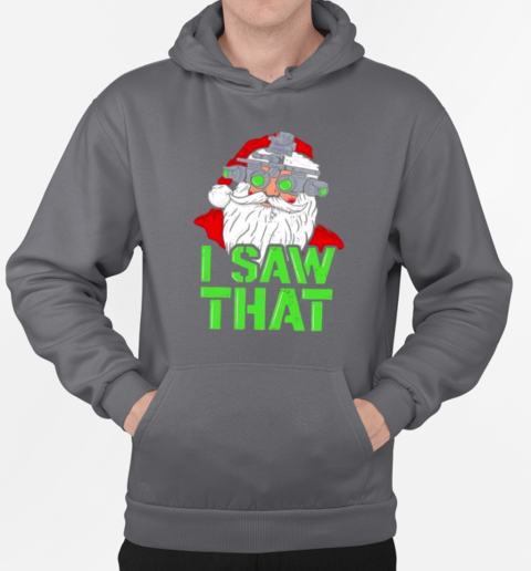 Santa Claus I saw that T-Shirt Unisex Hoodie