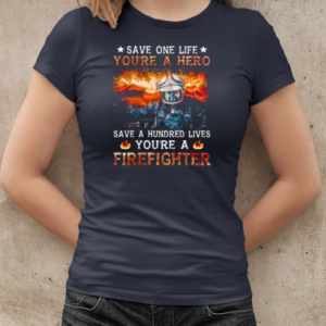 Save One Life You're A Hero Firefighter T-Shirt Classic Women's T-shirt