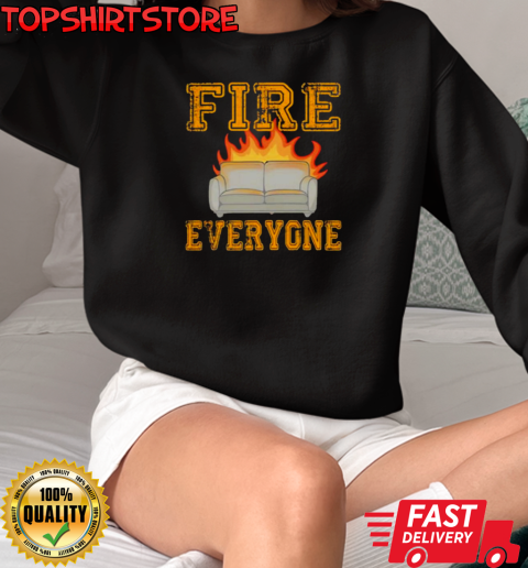 Sofa Fire Everyone T-Shirt Unisex Sweatshirt