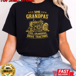 Some Grandpas Play Bingo Cool Grandpas Tractor T-Shirt Classic Women's T-shirt