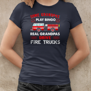 Some Grandpas Play Bingo Real Grandpas Drive Fire Trucks T-Shirt Classic Women's T-shirt