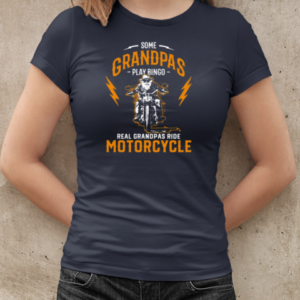 Some Grandpas Play Bingo Real Grandpas Ride Motorcycle T-Shirt Classic Women's T-shirt