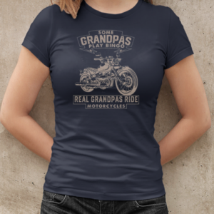 Some Grandpas Play Bingo Real Grandpas Ride Motorcycles T-Shirt Classic Women's T-shirt