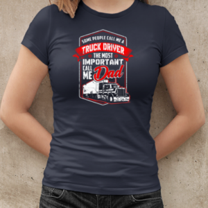 Some People Call Me A Truck Driver T-Shirt Classic Women's T-shirt