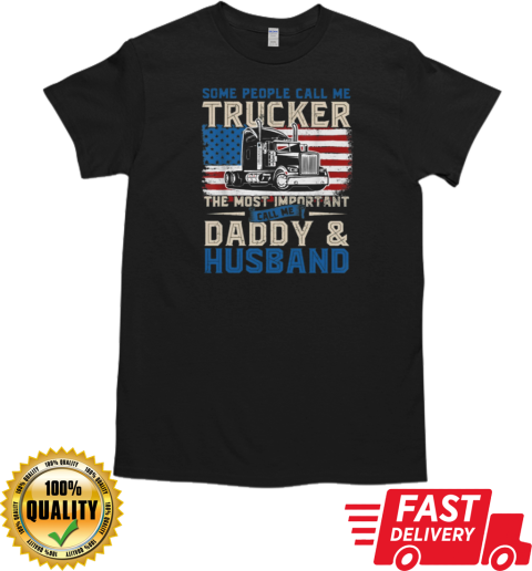 Some People Call Me A Trucker T-Shirt Classic Men's T-shirt