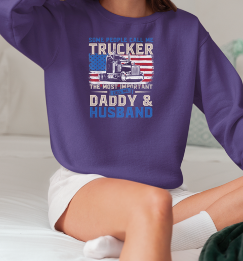 Some People Call Me A Trucker T-Shirt Unisex Sweatshirt