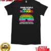 Some people are like slinkies T-Shirt Classic Men's T-shirt