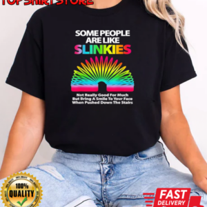 Some people are like slinkies T-Shirt Classic Women's T-shirt