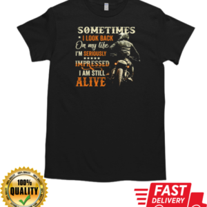 Sometimes I Look Back On My Life I'm Still Alive T-Shirt Classic Men's T-shirt