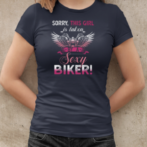 Sorry This Girl Is Taken By A Sexy Biker T-Shirt Classic Women's T-shirt