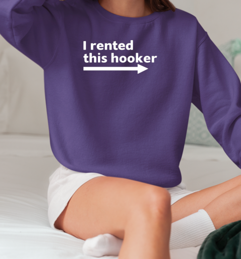 T Pain wearing i rented this hooker T-Shirt Unisex Sweatshirt