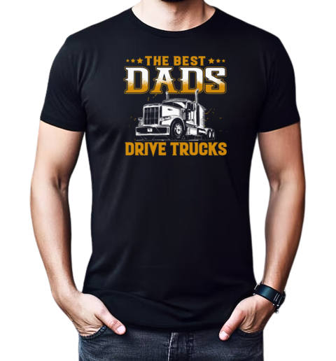 The Best Dads Drive Trucks T-Shirt Classic Men's T-shirt