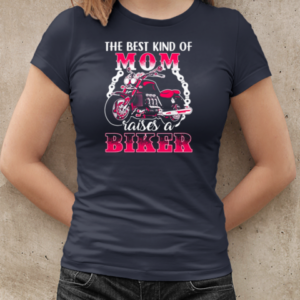 The Best Kind Of Mom Raises A Biker T-Shirt Classic Women's T-shirt