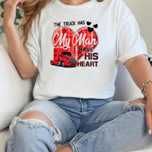 The Truck Has My Man I Have His Heart T-Shirt Classic Women's T-shirt