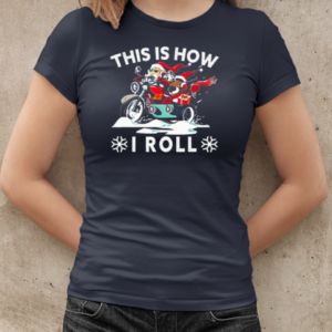 This Is How I Roll Cool Christmas Biker T-Shirt Classic Women's T-shirt