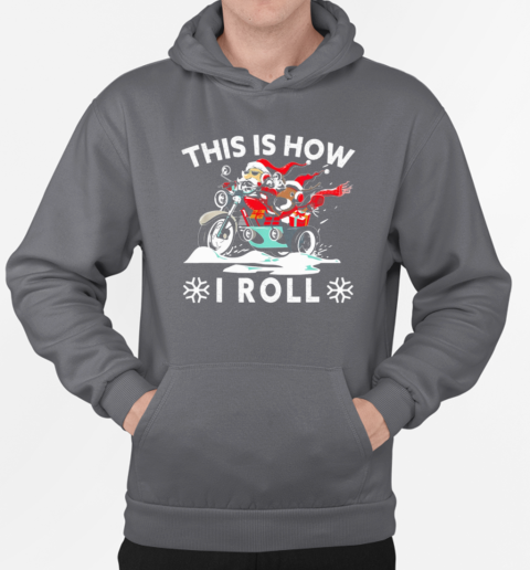 This Is How I Roll Cool Christmas Biker T-Shirt Unisex Hoodie