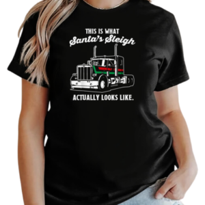 This Is Santa's Sleigh Actually Looks Like Trucker T-Shirt Classic Women's T-shirt