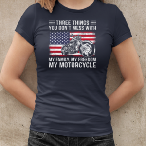 Three Things You Don't Mess With My Family My Freedom My Motorcycle T-Shirt Classic Women's T-shirt