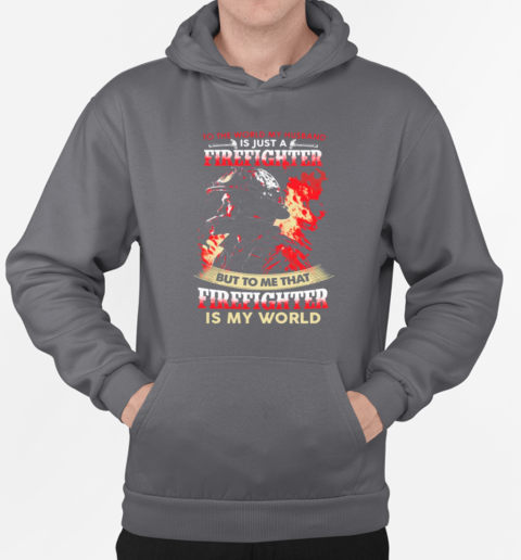 To Me My Husband Is My World Inspirational Valentine's Day Firefighter T-Shirt Unisex Hoodie