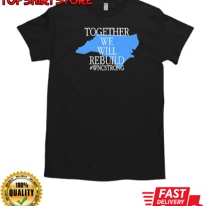 Together we will rebuild WNC strong T-Shirt Classic Men's T-shirt