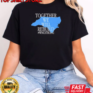 Together we will rebuild WNC strong T-Shirt Classic Women's T-shirt