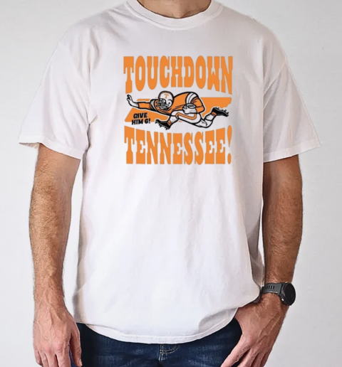 Touchdown Tennessee Give Him 6 T-Shirt Classic Men's T-shirt