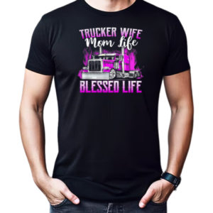 Trucker Wife Mom Life Blessed Life T-Shirt Classic Men's T-shirt