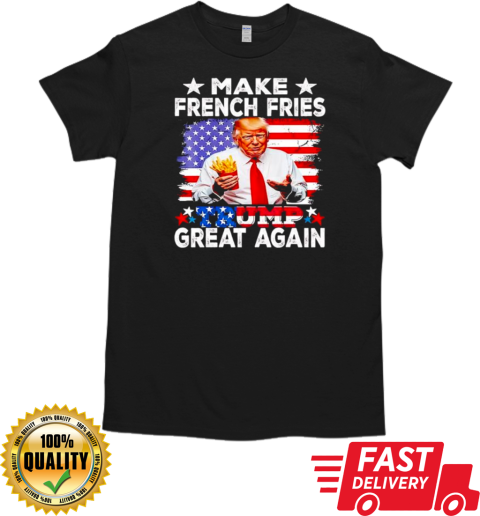 Trump French Fry Make French Fries Great Again US Flag T-Shirt Classic Men's T-shirt