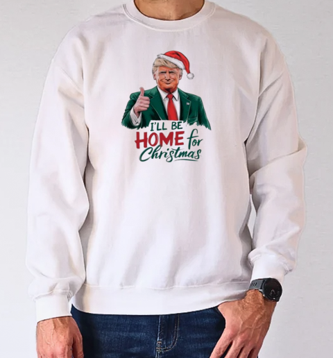 Trump thumbs up I'll be home for Christmas T-Shirt Unisex Sweatshirt