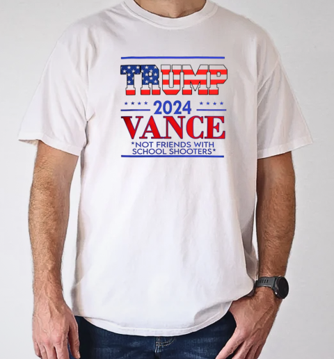 Trump vance not friends with school shooters 2024 T-Shirt Classic Men's T-shirt