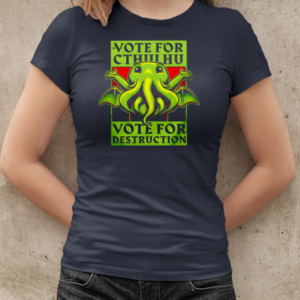 Vote for Cthulhu vote for destruction T-Shirt Classic Women's T-shirt