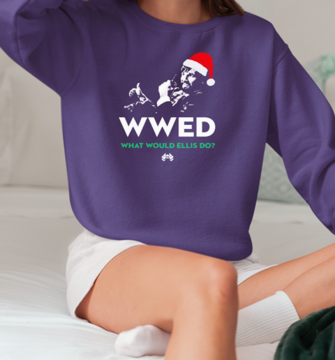 WWED What Would Ellis Do Christmas Edition T-Shirt Unisex Sweatshirt