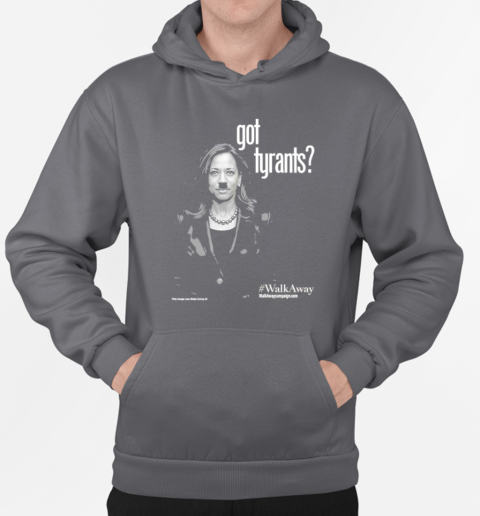 Walkaway Kamala Harris Got Tyrants Meme T-Shirt Unisex Hoodie